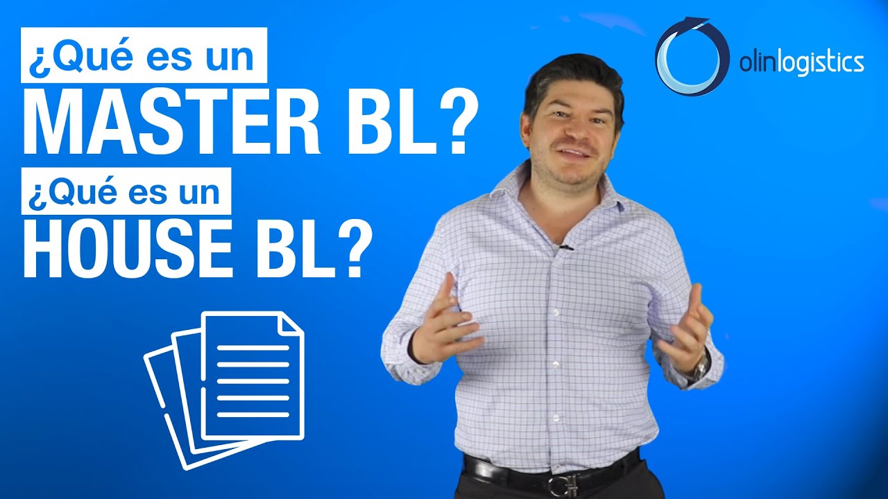 ¿Qué es Bill of Lading en Español, Master BL o House BL?