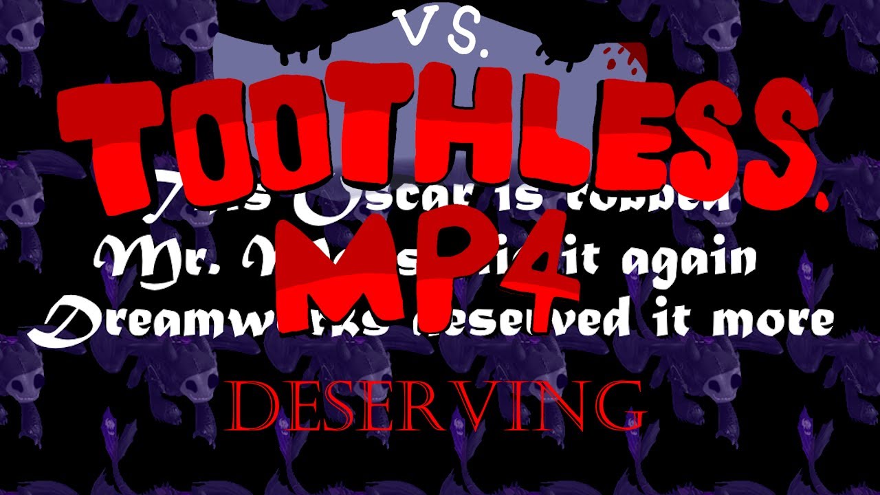 [FNF/LLC] Deserving (Lyle, Lyle, Crocodile Vs Toothless.mp4) (Endless Toothless Tag)