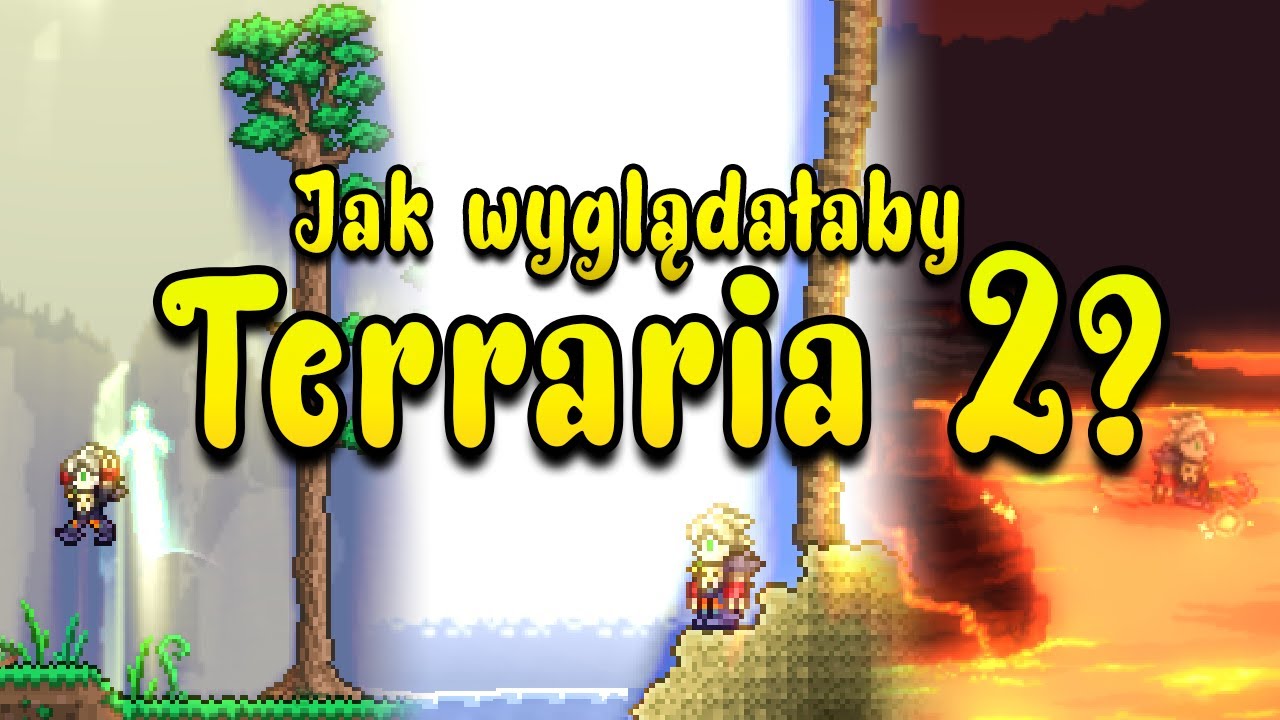 JAK WYGLĄDAŁABY TERRARIA 2?