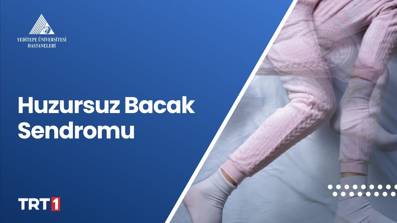 Huzursuz Bacak Sendromu