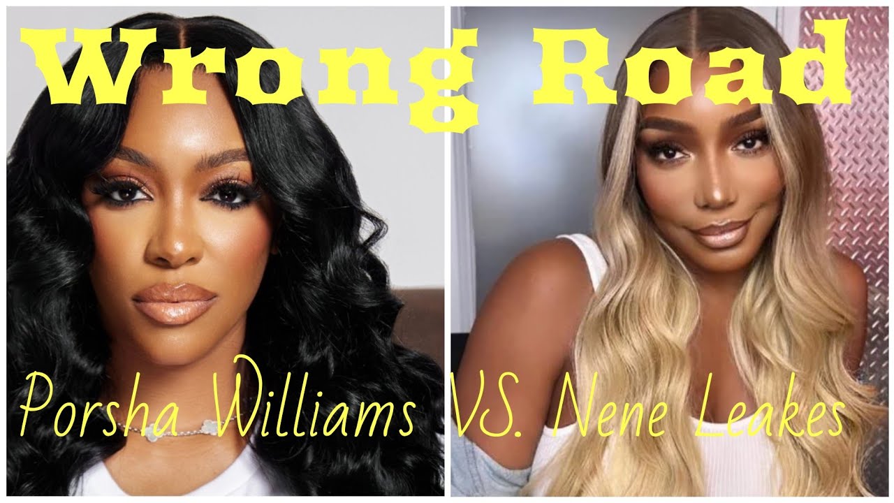 NENE LEAKES VS. PORSHA WILLIAMS| WRONG ROAD| YOU NEVER WIN WHEN YOU PLAY DIRTY! TEAM #neneleakes WOW