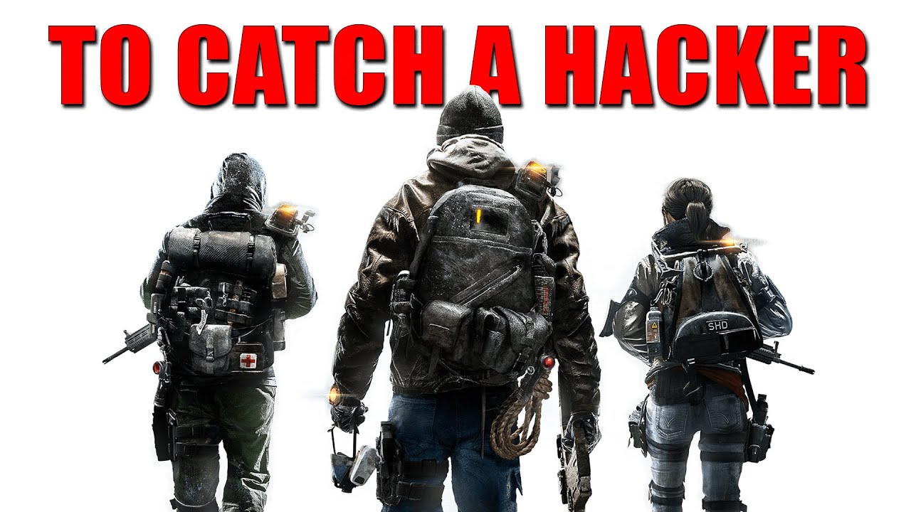 To Catch a Hacker - The Division Dark Zone Police