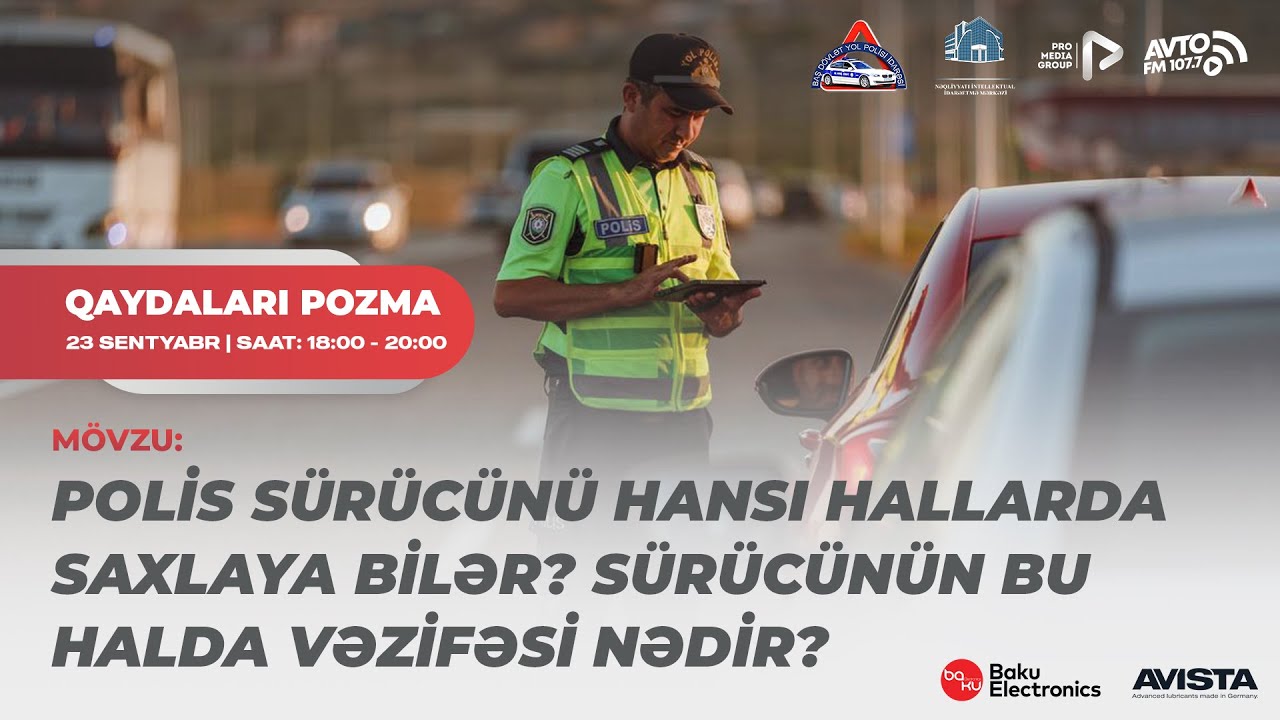 Polis Sürücünü Hansı Hallarda Saxlaya Bilər? Sürücünün Bu Halda Vəzifəsi Nədir? | Canlı Yayım