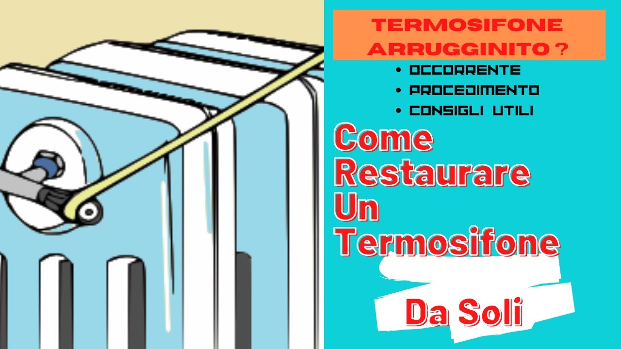 Come Portare a Nuovo Un Termosifone Da Soli | Restauro fai da te