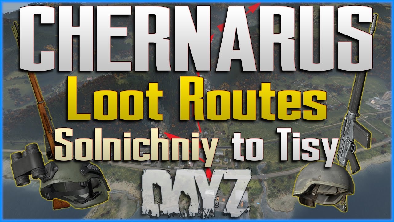 DayZ Chernarus Loot Route 3 - Solnichniy to Tisy - Epic Military Gear Map Guide - PC, Xbox, PS4 PS5