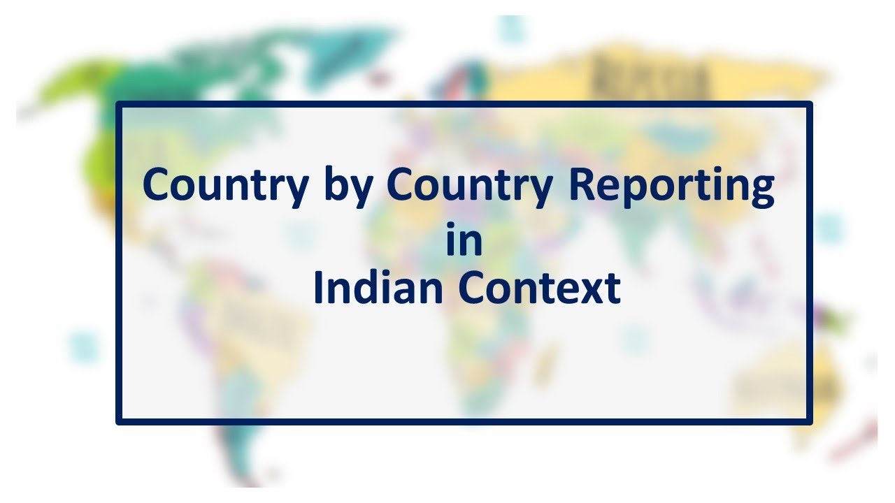 Country by Country Reporting in Indian Context | by CA Kushal Soni
