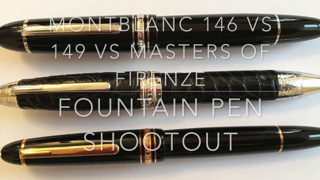 Fountain Pen Shootout Montblanc Meisterstücks 146 vs. 149 vs. Masters for Meisterstück Firenze