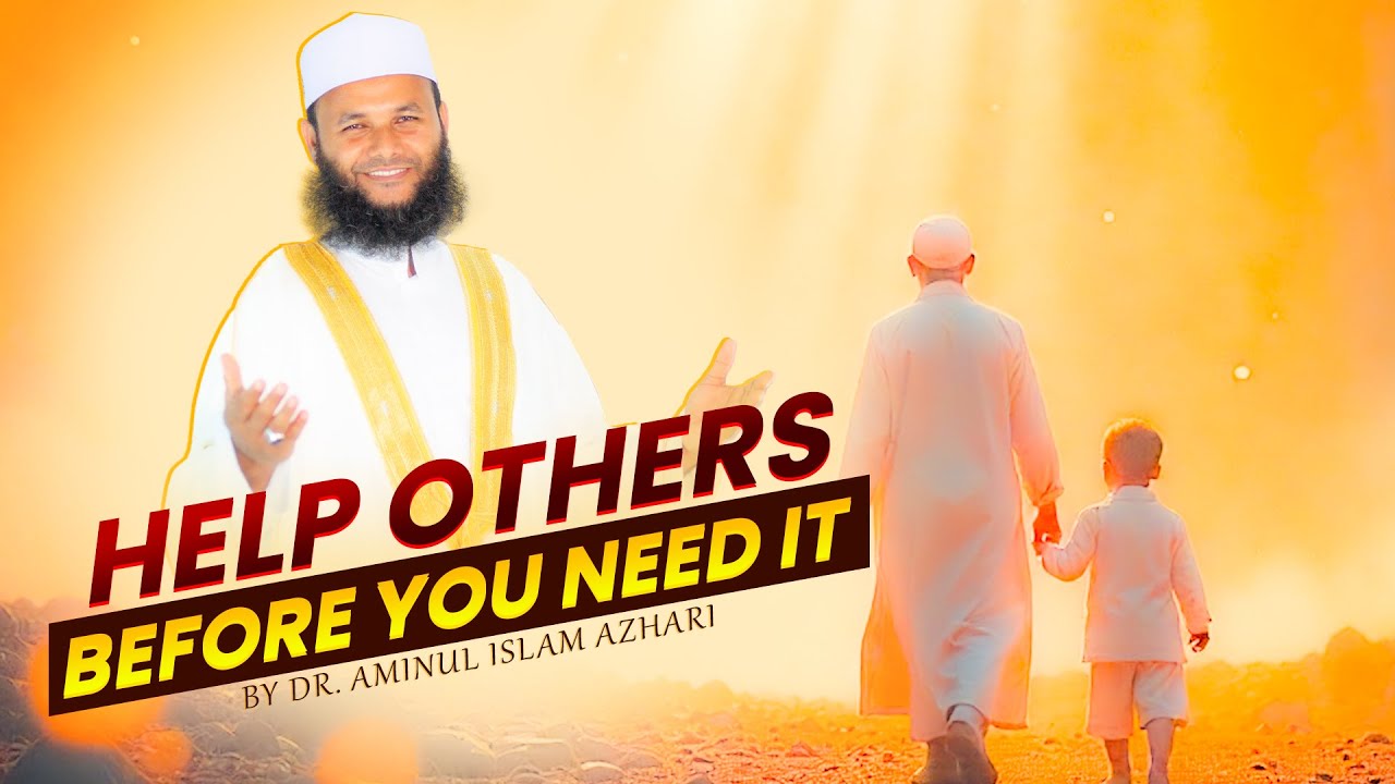 Help Others Before You Need Help – Dr. Aminul Islam Azhari | Toowoomba Mosque