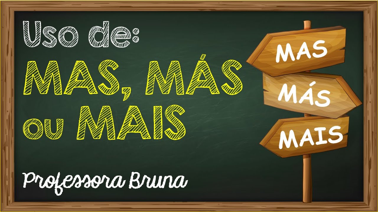 Uso de MAS, MÁS ou MAIS.