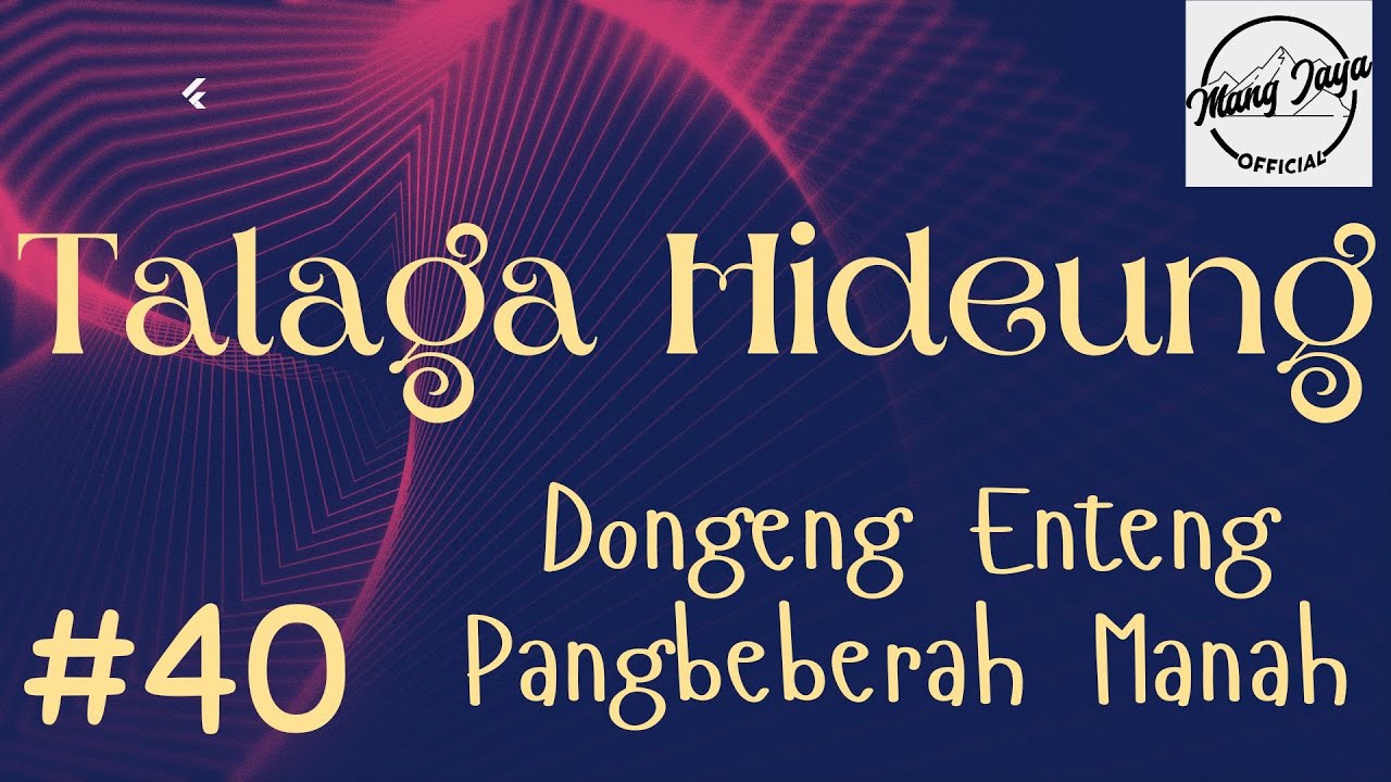 TALAGA HIDEUNG 40, Dongeng Enteng Mang Jaya, Carita Sunda @MangJayaOfficial