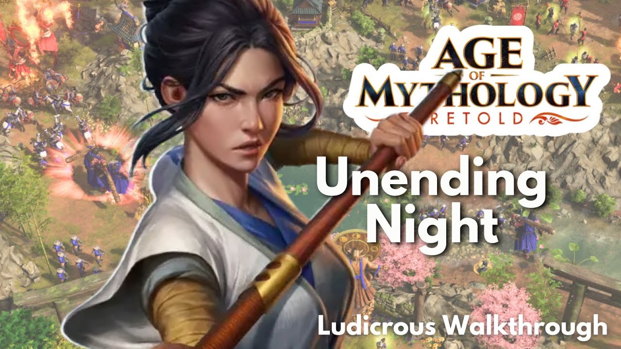 Unending Night Walkthrough Ludicrous Mode - Age of Mythology: Retold Heavenly Spear Yasuko's Tale