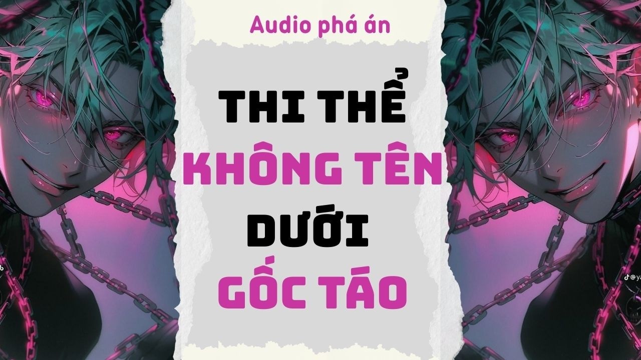 [ TRUYỆN AUDIO ] Thi thể không tên dưới gốc táo (Full) | Rắn Audio #truyenaudio #audio