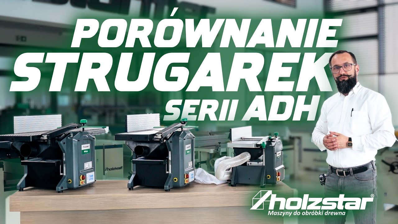 KTÓRĄ STRUGARKĘ WYBRAĆ? - porównanie Holzstar ADH 200AS vs 250 vs 305