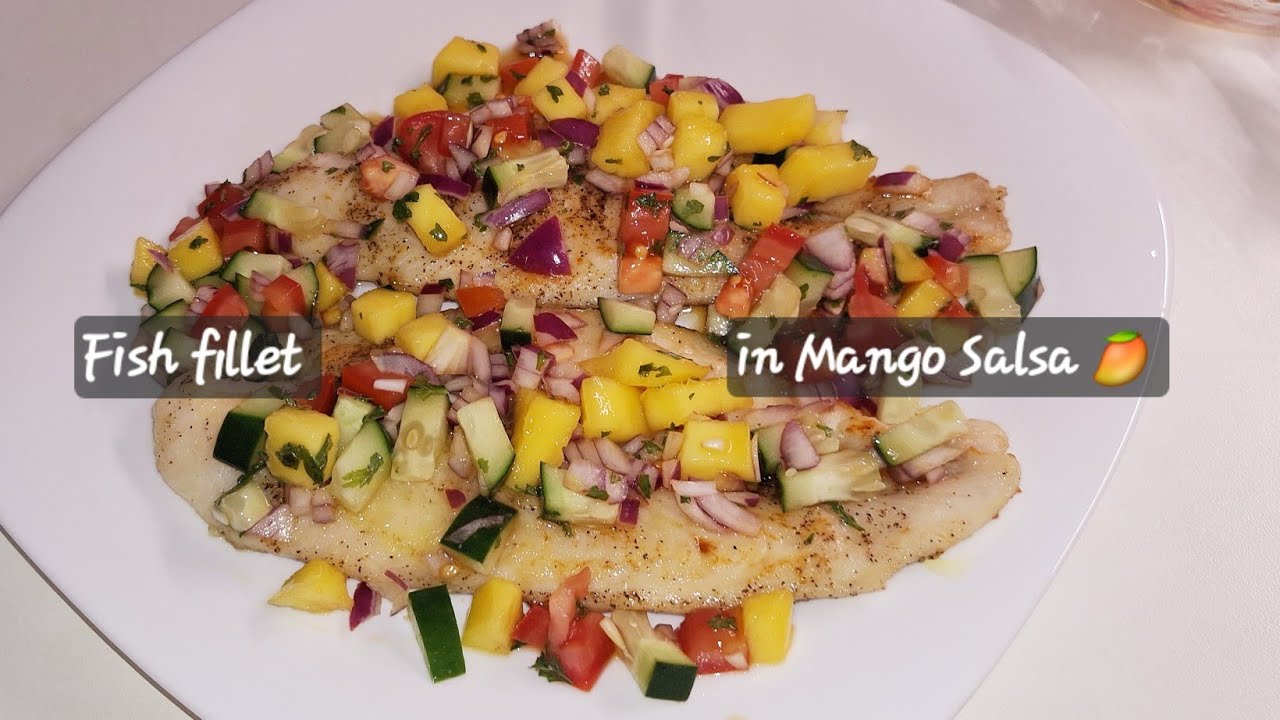 FISH FILLET in Mango Salsa
