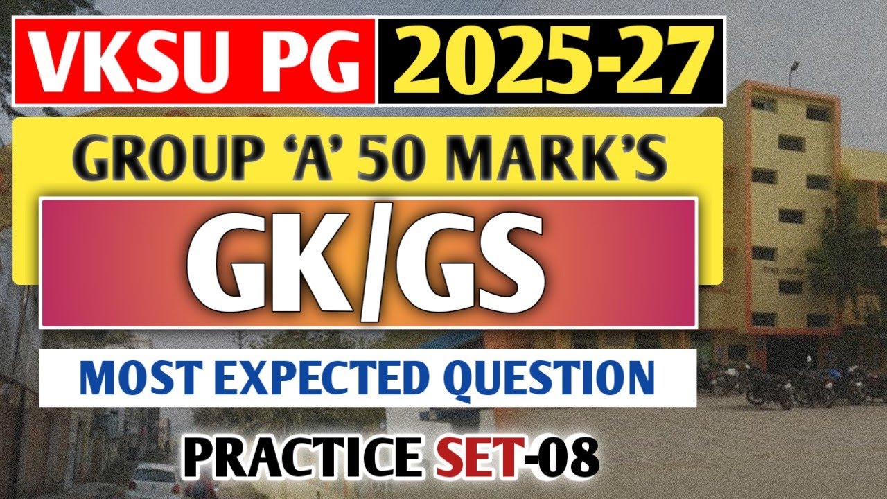 VKSU PG ENTRANCE EXAM-2025||Group -‘A’ GK/GS 50 Mark's||VVI QUESTION/Based On PYQ||All Subjects