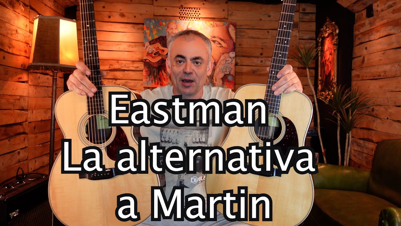 GUITARRAS EASTMAN.¿ LA ALTERNATIVA CHINA A MARTIN?