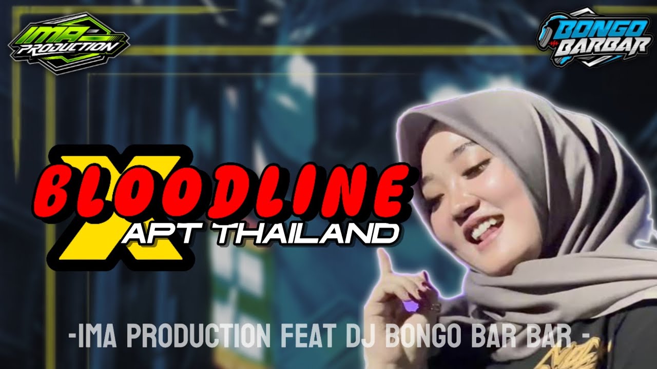DJ Bloodline X APT Thailand..IMA Production feat  Dj Bongo bar bar.