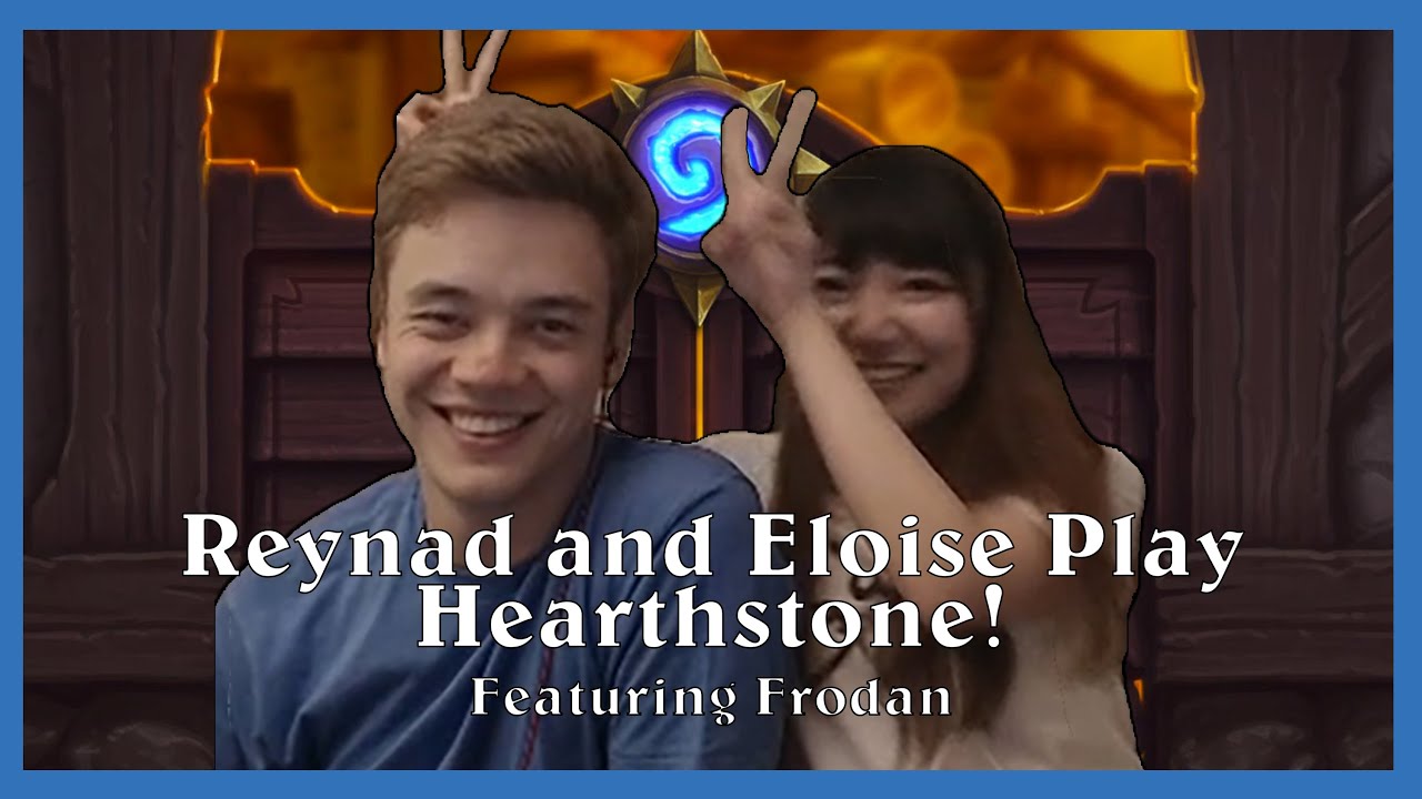 Eloise and Reynad play Hearthstone!