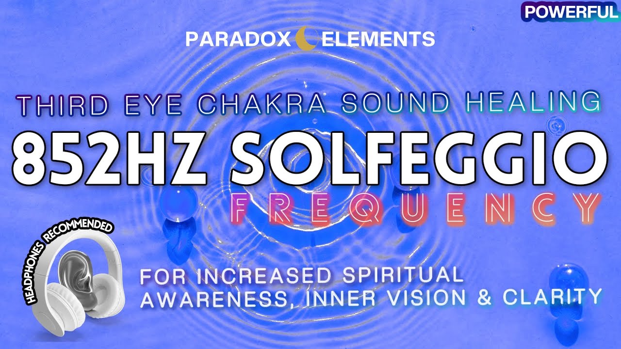 852 Hz Third Eye Chakra Solfeggio Healing | Activate Intuition & Connect with Higher Consciousness