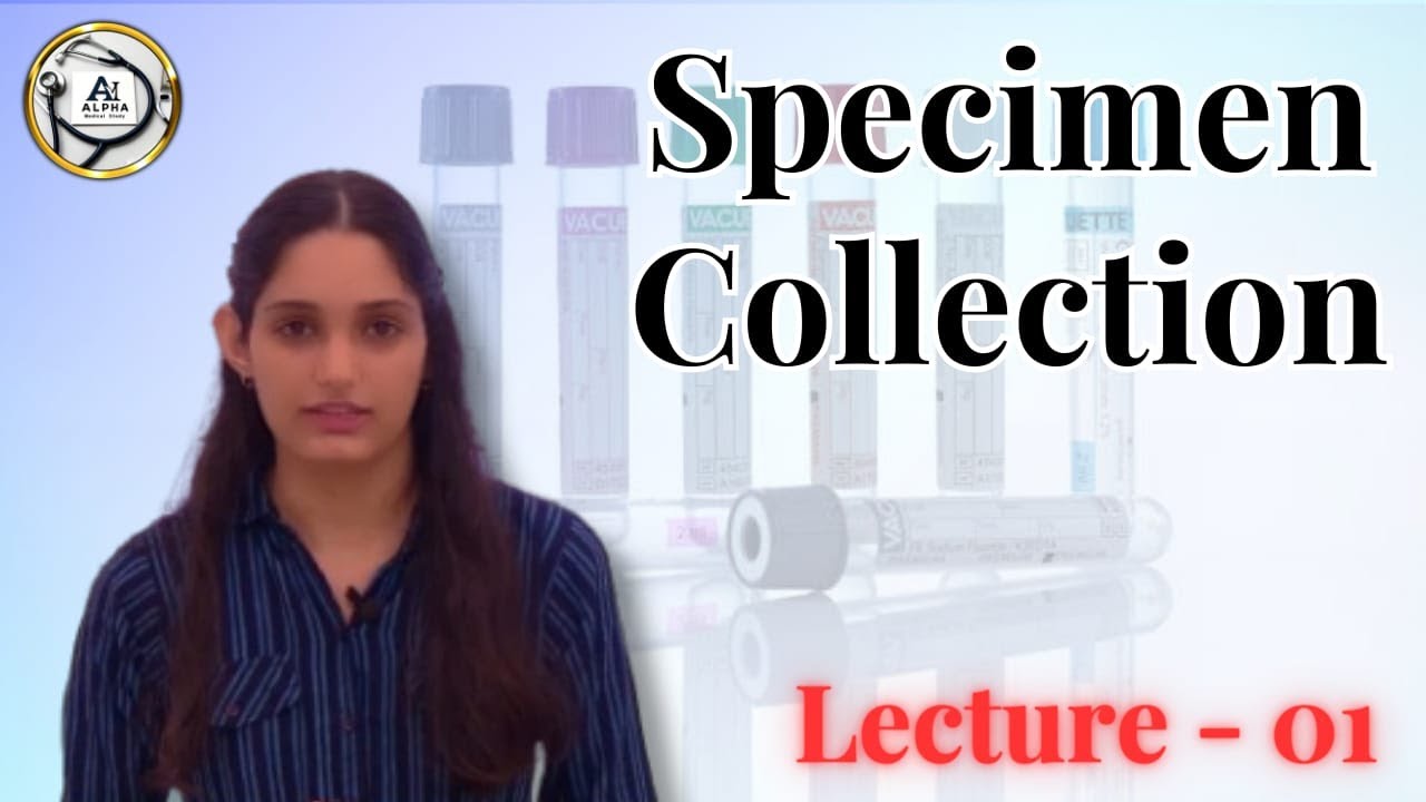 Specimen collection | Purpose | Principles | Types | Steps |