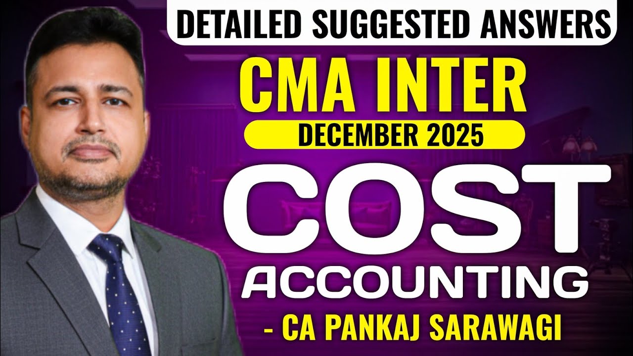 Cost Accounting Suggested Answers Detailed | December 2025 | CMA Inter | CA Pankaj Sarawagi |
