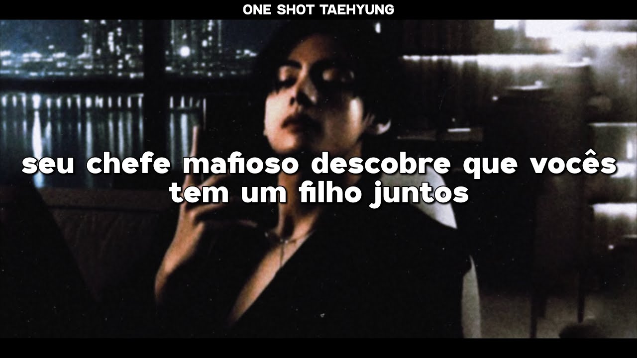 IMAGINE TAEHYUNG — seu chefe mafioso descobre que vocês tem um filho juntos