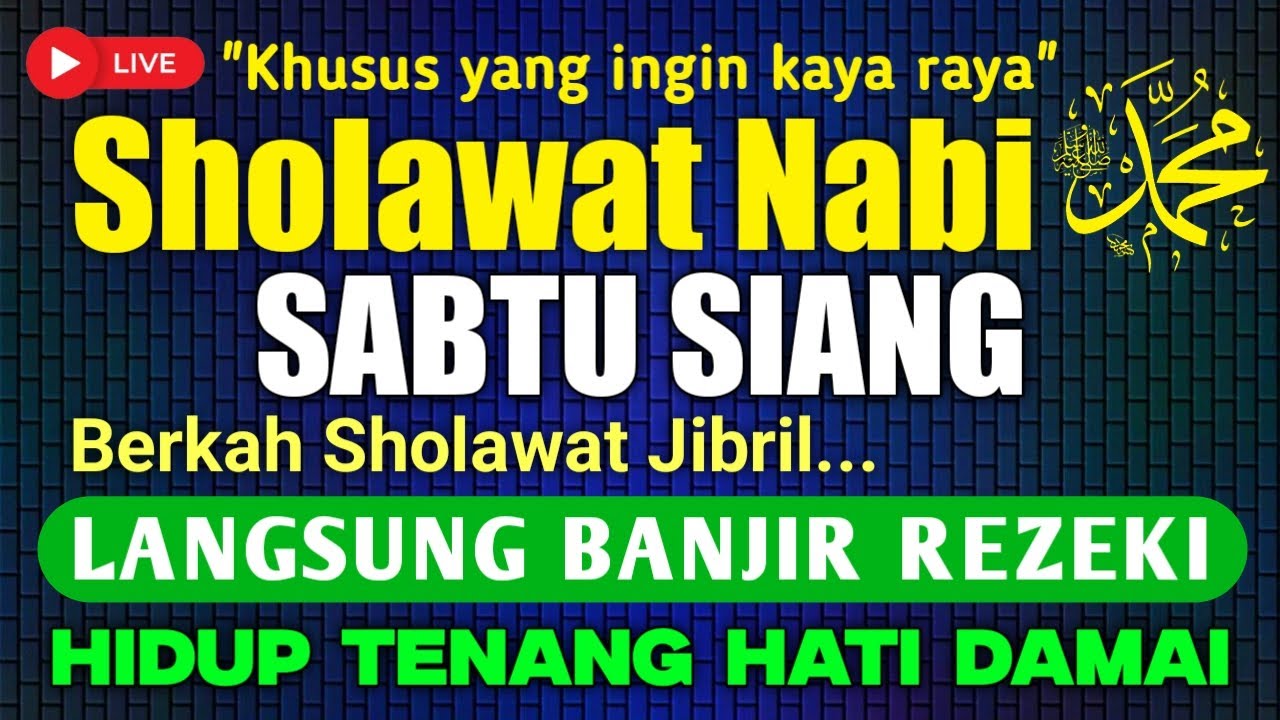 SHOLAWAT PENARIK REZEKI PALING DAHSYAT, Sholawat Nabi Muhammad SAW, SALAWAT JIBRIL PALING MERDU