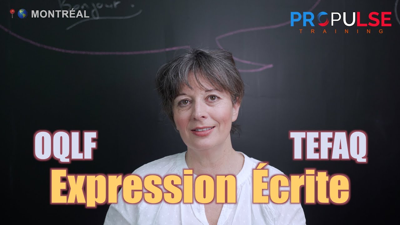 OQLF-TEFAQ Montreal - Expression Écrite - [Propulse Training]#152