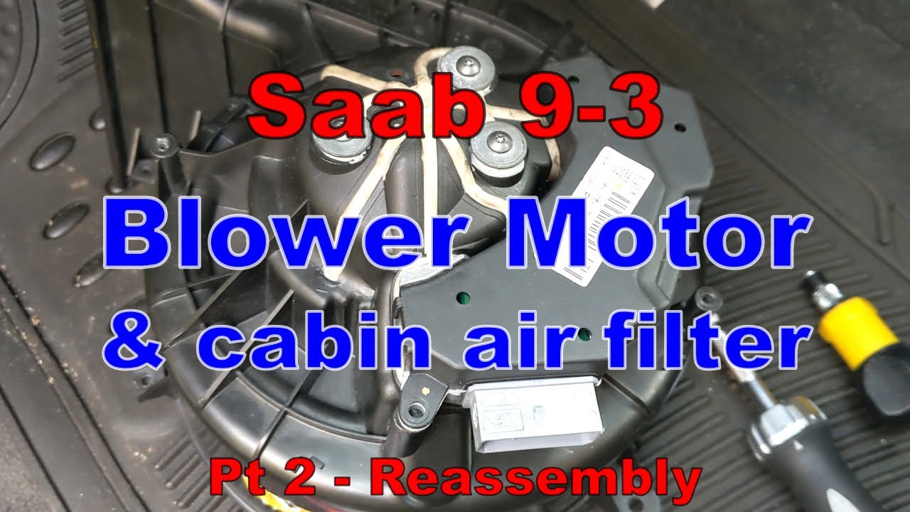 Saab 9-3 - Blower  motor reassembly