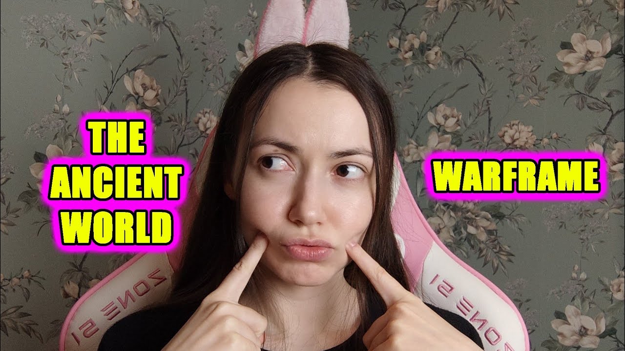 The Ancient world , Warframe 