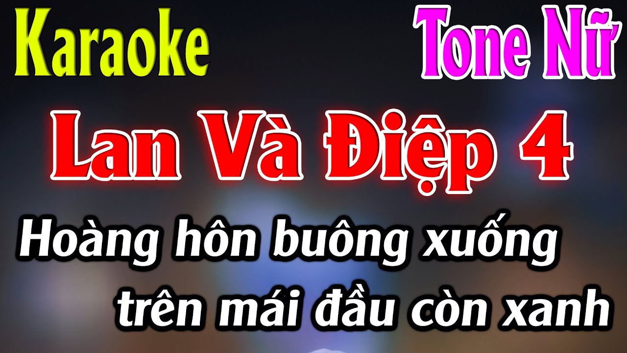 Lan Và Điệp 4 Karaoke Tone Nữ Karaoke Lâm Organ - Beat Mới
