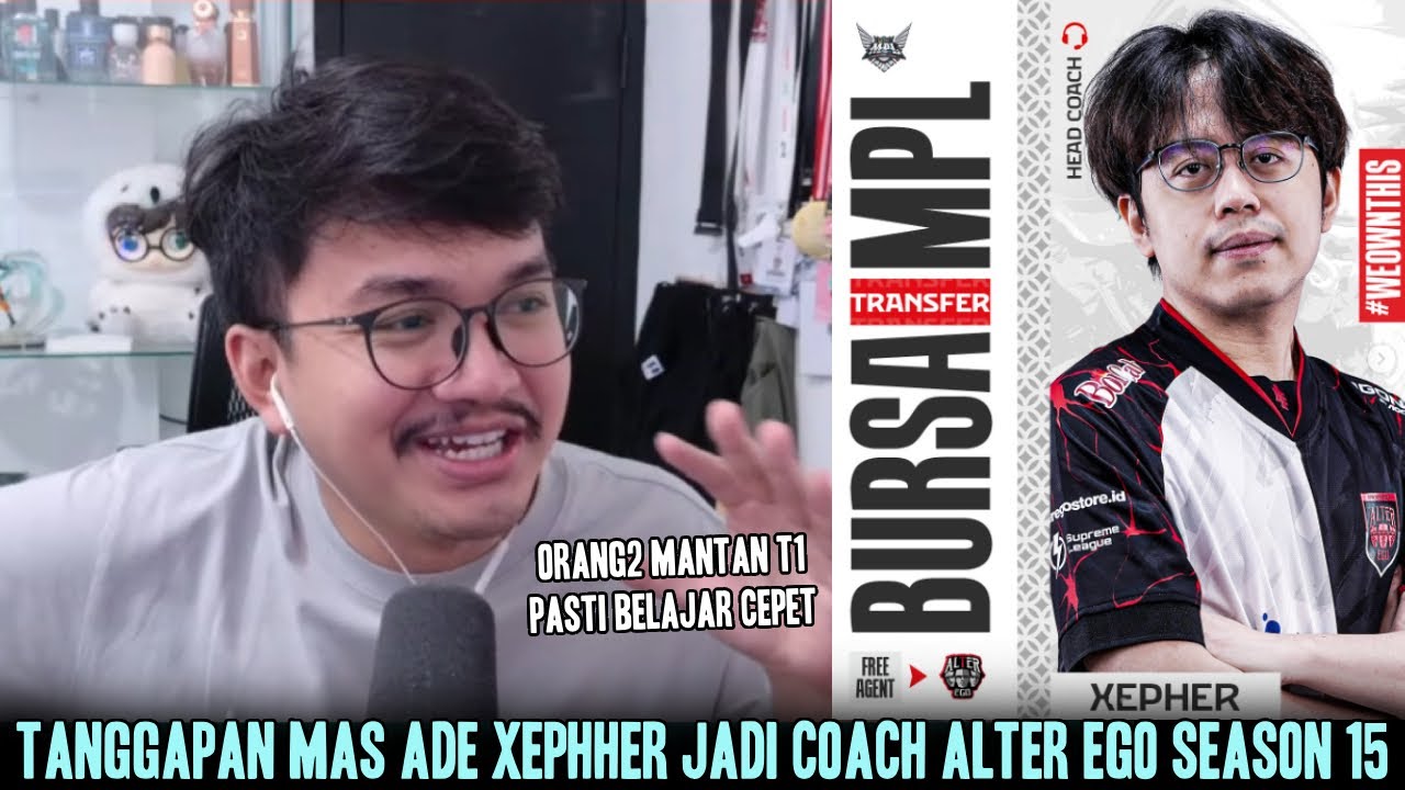 TANGGAPAN MAS ADE XEPHER BENERAN JADI COACH ALTER EGO MPL SEASON 15