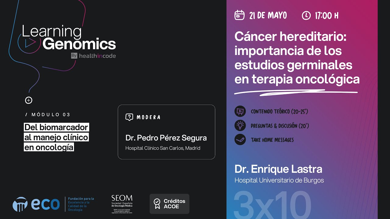 Learning Genomics 3x10 - Cáncer hereditario: importancia de los estudios germinales en terapia