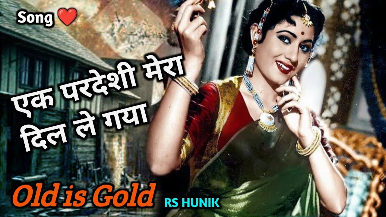 Ek Pardeshi Mera Dil Le Gaya | Old is Gold Romantic Hindi Song | 60s-70s Melodious Bollywood Classic