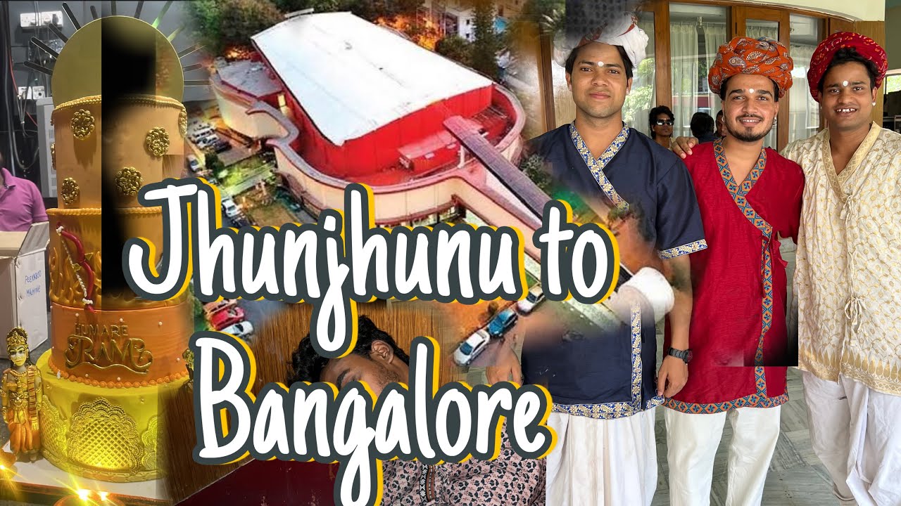 Jhunjhunu to Bangalore ka Safar ￼
