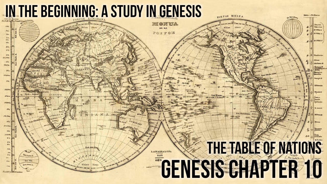Genesis 10:1-32 - The Table of Nations