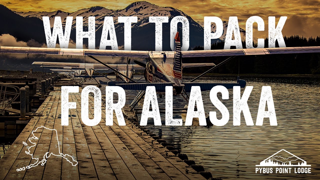 What to Pack on your trip to Alaska: Our top 10 Tips!