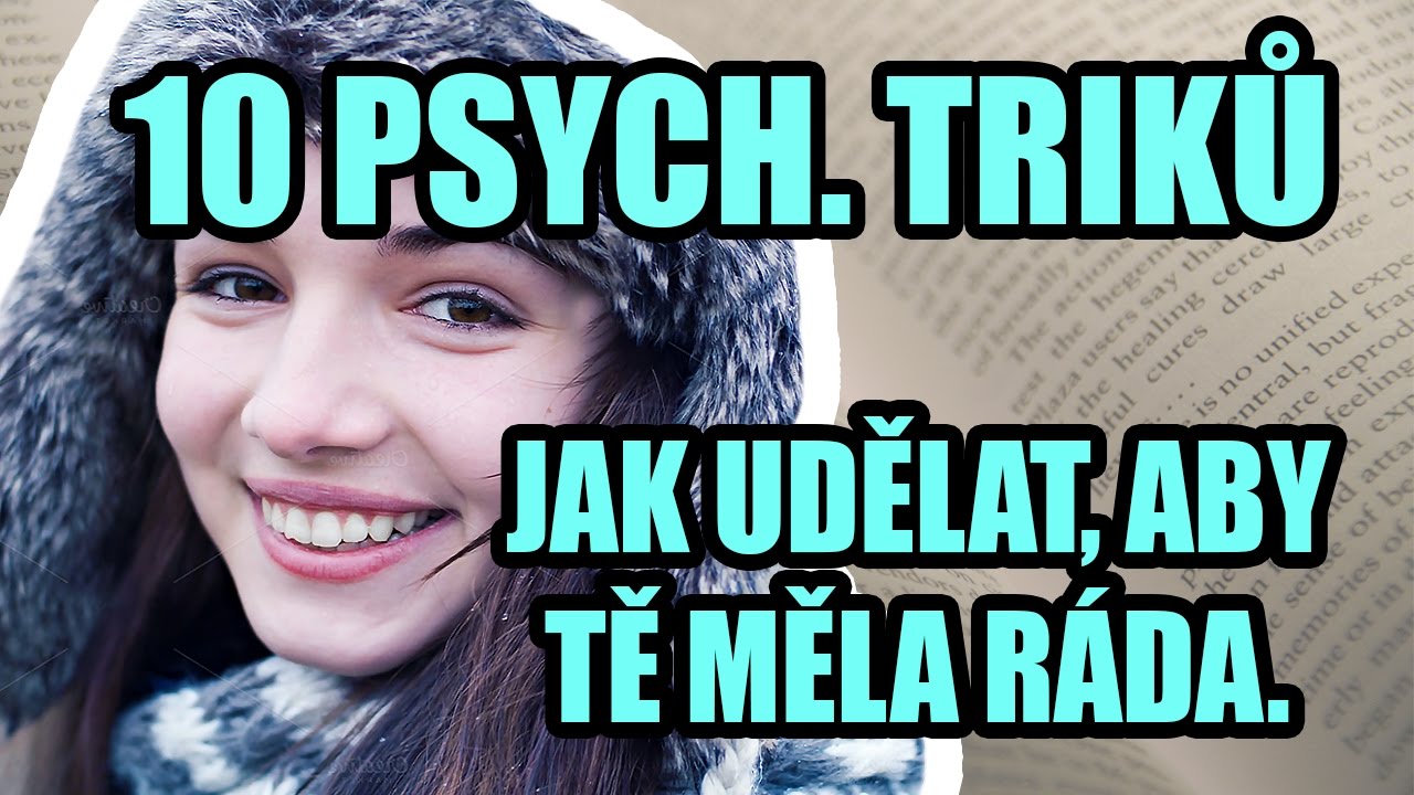 10 Psychologických Triků Jak Udělat, Aby Tě Měla Ráda - Jak Sbalit Holku?