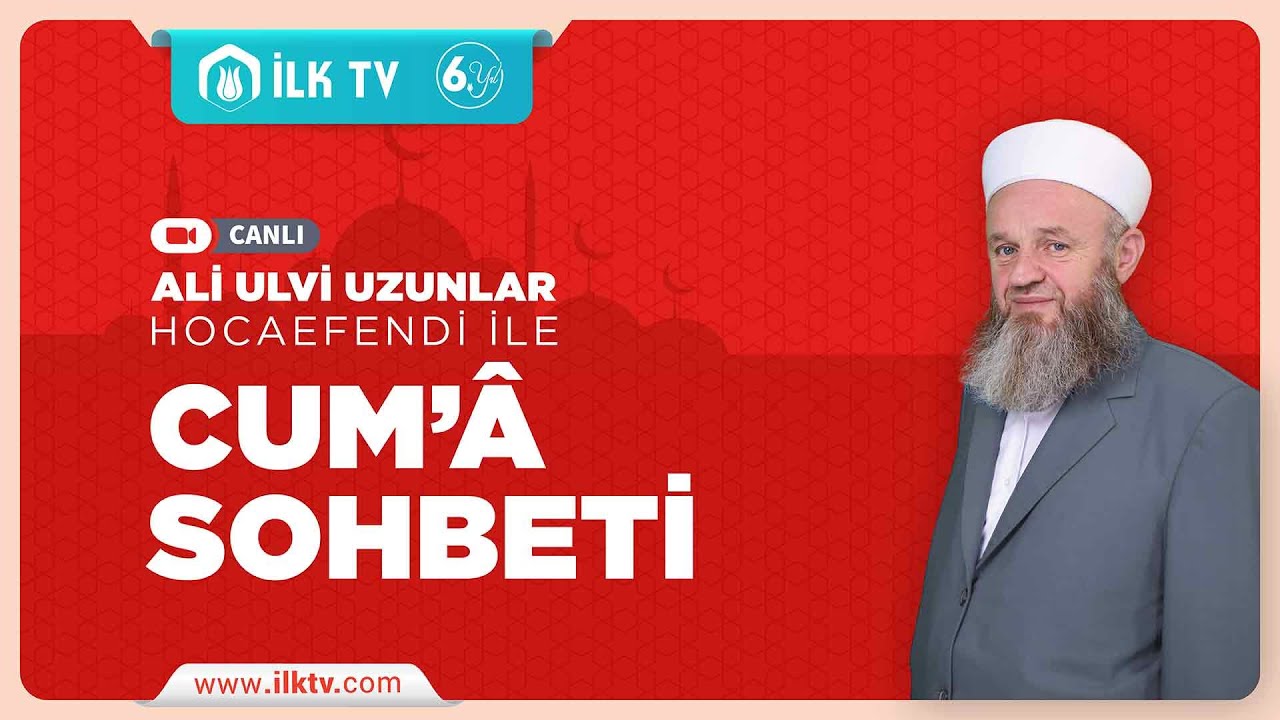 Ali Ulvi UZUNLAR Hocaefendi ile CUMA SOHBETİ - İLK TV - 27.09.2024 - Bayrampaşa Kocatepe Camii
