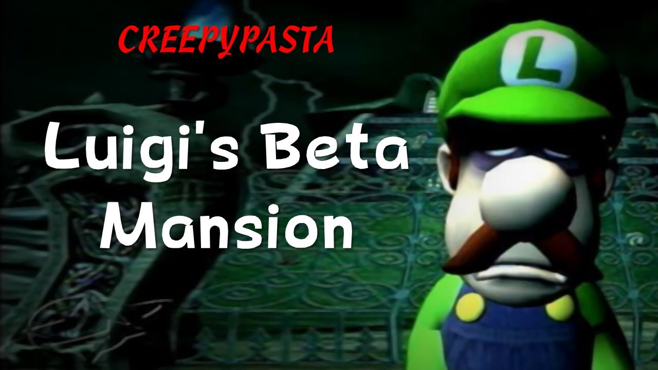 (Creepypasta) Luigi's Beta Mansion (by The Educated Gentleman)