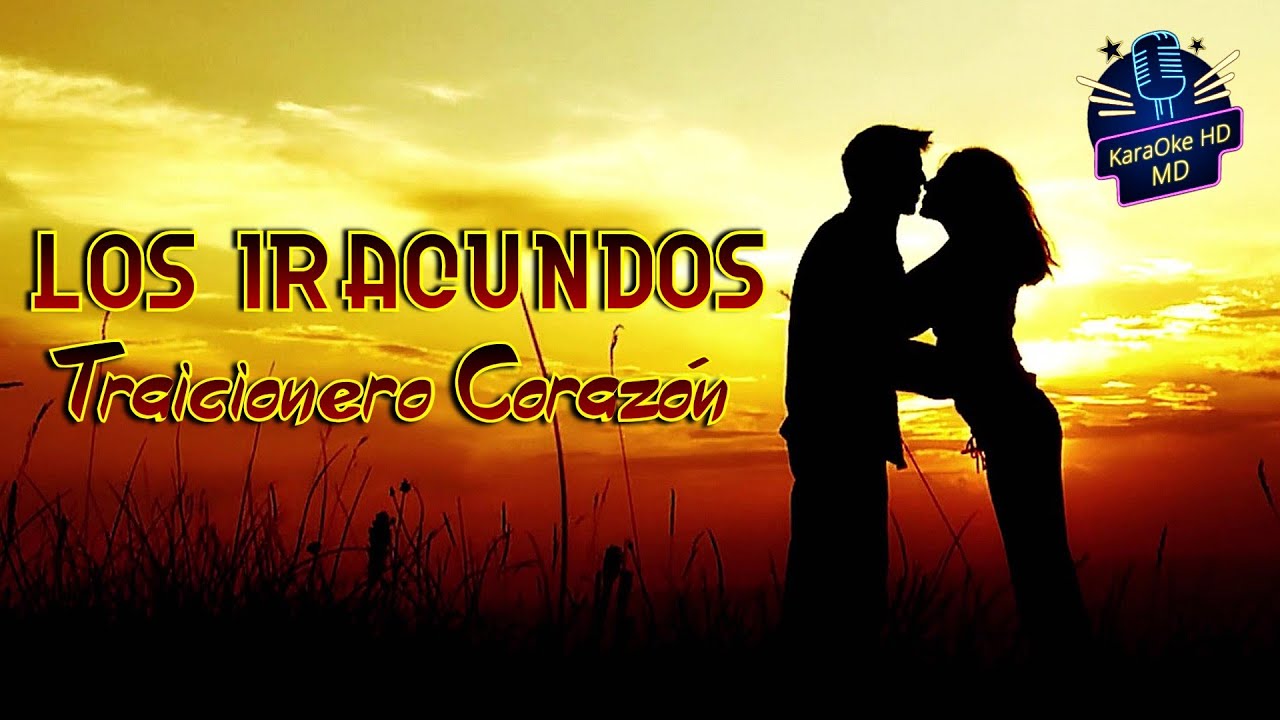 TRAICIONERO CORAZÓN - LOS IRACUNDOS (KaraOke HD) Original