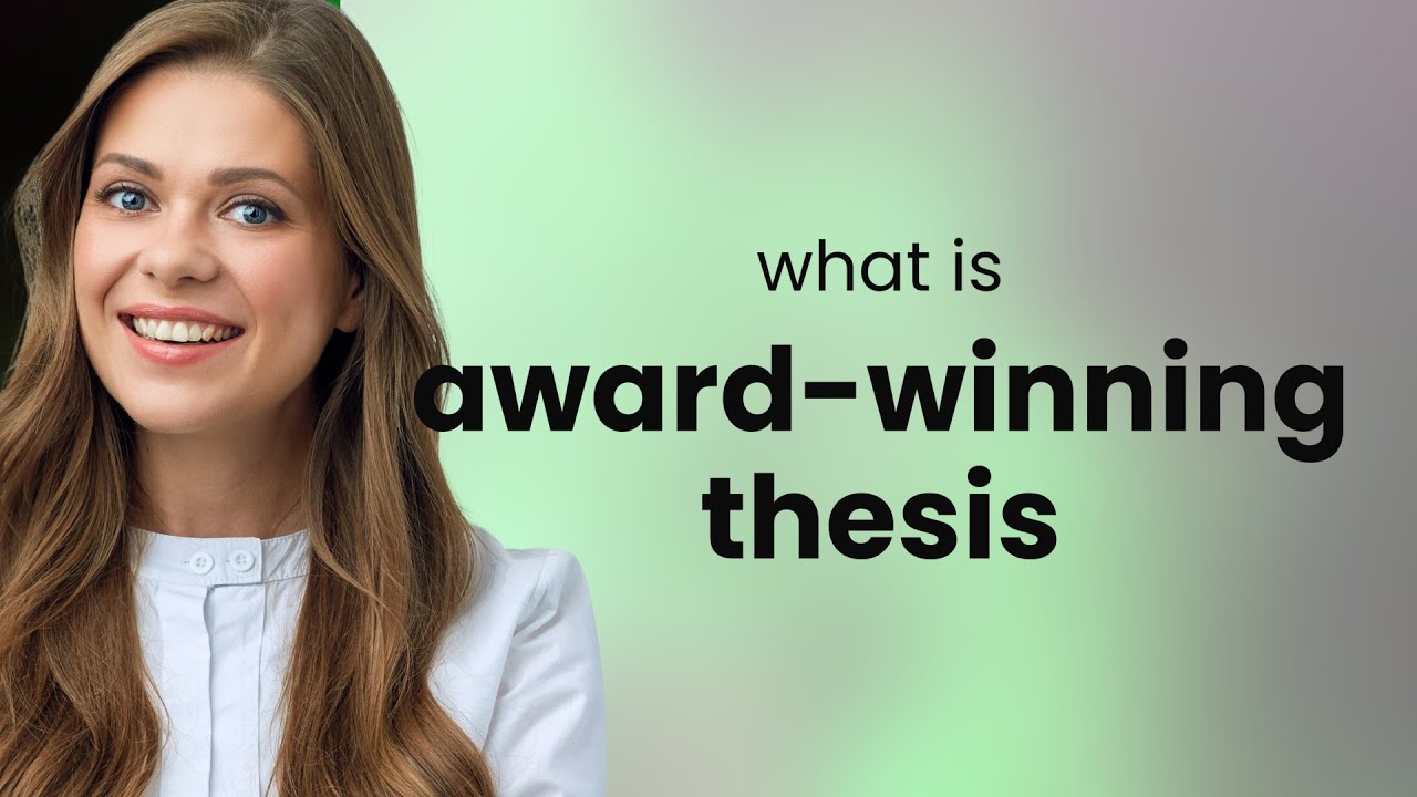 Unlocking the Secrets of an Award-Winning Thesis