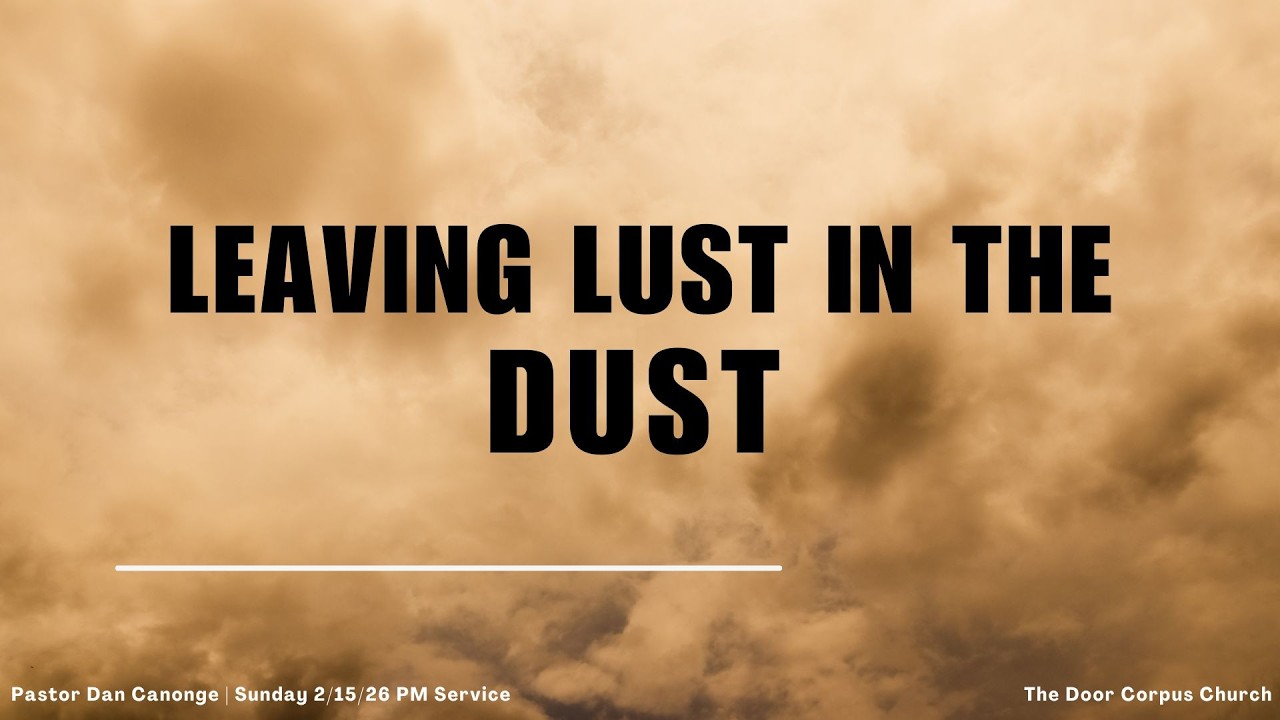 SERMON: LEAVING LUST IN THE DUST