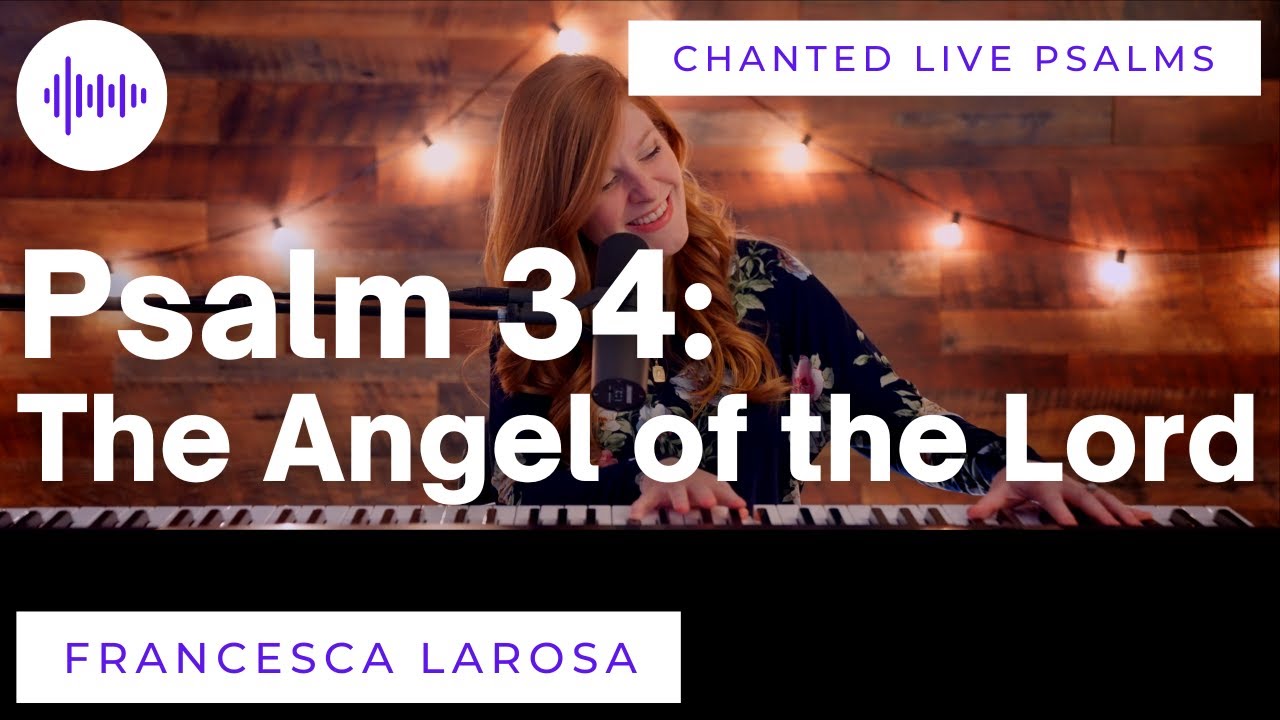 Psalm 34 - The Angel of the Lord - Francesca LaRosa (LIVE with chanted verses)