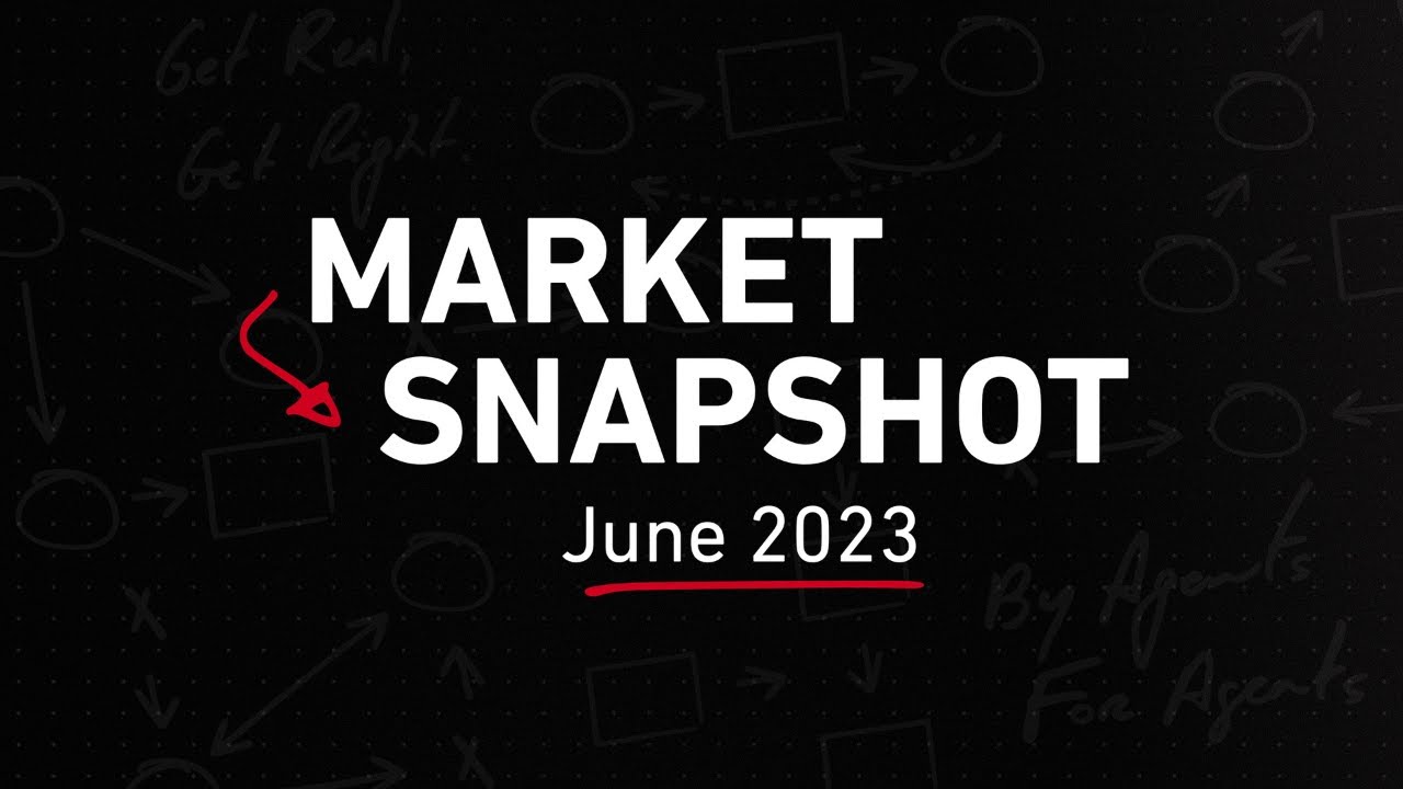 Real Estate Market Update (June 2023) | Market Snapshot