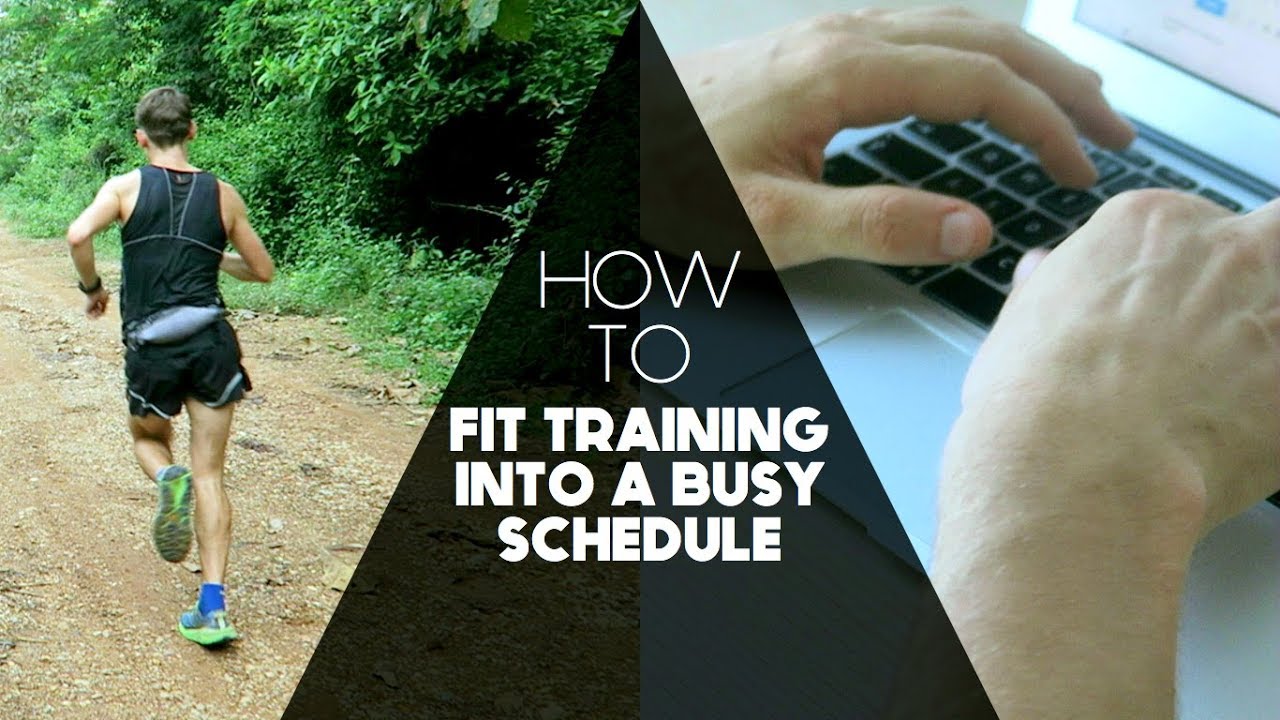 How to Fit Training into a Busy Schedule