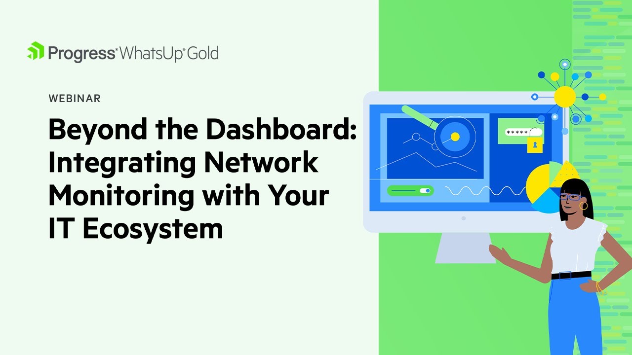 Beyond the Dashboard: Integrating Network Monitoring with Your IT Ecosystem