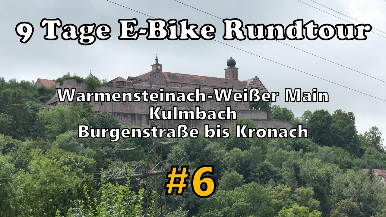 9 Tage E-Bike Rundtour, Warmensteinach-Weißer Main-Kulmbach-Burgenstraße bis Kronach