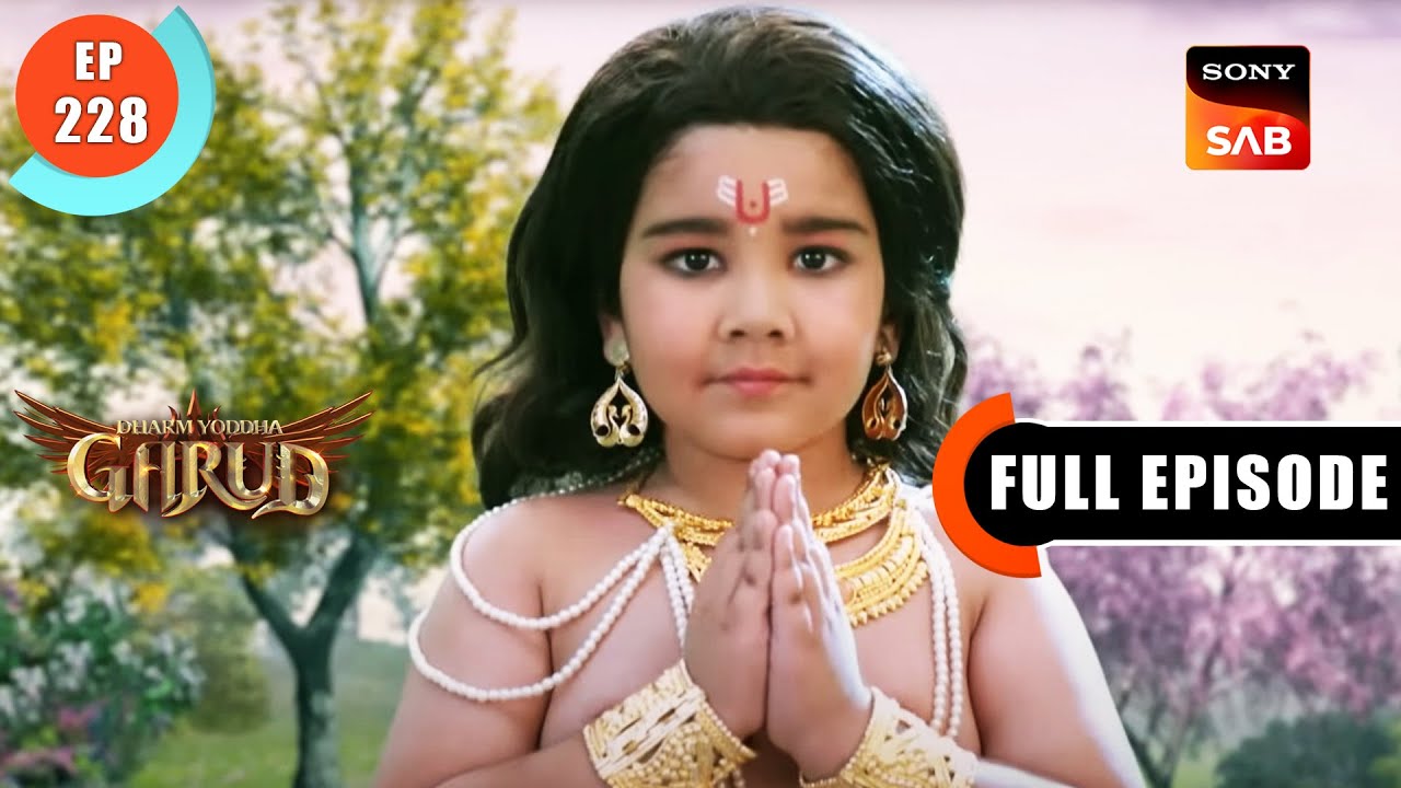 Prahlad Ki Bhakti - Dharma Yoddha Garud - Full Episode - EP 228 - 3 Dec 2022