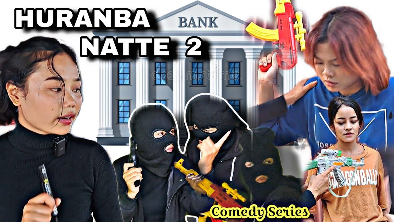 HURANBA NATTE ( EPISODE 2 ) Bank Robbery ||Comedy Series